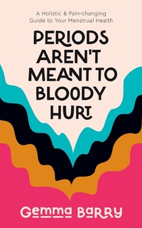 Abbildung von: Periods Aren't Meant To Bloody Hurt - Trigger Publishing