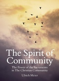 Cover: The Spirit of Community: the Power of the Sacraments in The Christian Community - Floris Books