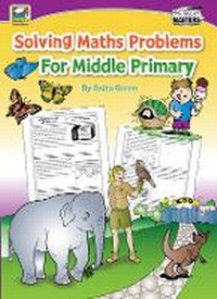 Enlarge image Cover: Solving Maths Problems for Middle Primary - Ready-Ed Publications