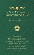 Cover: The Sufi Message of Hazrat Inayat Khan Vol. 5 Centennial Edition - Suluk Press, Omega Publications