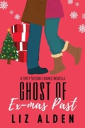 Cover: Ghost of Ex-mas Past: A Spicy Second Chance Novella (Winter Wanderlust, #3) - Liz Alden