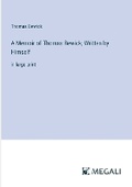 Cover: A Memoir of Thomas Bewick; Written by Himself - Megali Verlag