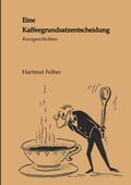 Cover: Eine Kaffeegrundsatzentscheidung - tredition
