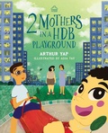 Cover: 2 Mothers in a HDB Playground - Epigram Books