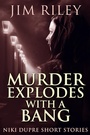 Cover: Murder Explodes With A Bang - Next Chapter
