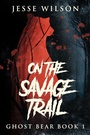 Cover: On The Savage Trail - Next Chapter