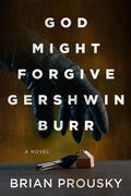 Cover: God Might Forgive Gershwin Burr - Next Chapter