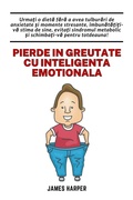 Cover: Pierde in greutate cu inteligenta emotionala - Blurb