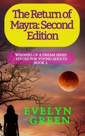 Cover: The Return of Mayra: Second Edition (Whispers of a Dream Series - Edited for Young Adults, #2) - Evelyn Green