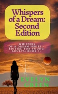 Cover: Whispers of a Dream: Second Edition (Whispers of a Dream Series - Edited for Young Adults, #1) - Evelyn Green