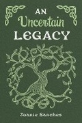 Cover: An Uncertain Legacy - Bookbaby