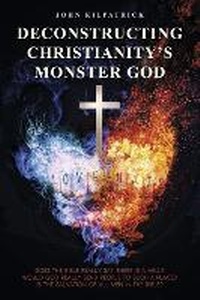 Enlarge image Cover: Deconstructing Christianity's Monster God - Bookbaby