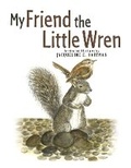 Cover: My Friend The Little Wren - Bookbaby