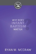 Cover: Why Does Infant Baptism Matter? - Reformation Heritage Books