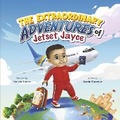 Cover: The Extraordinary Adventures of Jetset Jayce - Bookbaby