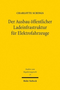 Abbildung von: Der Ausbau öffentlicher Ladeinfrastruktur für Elektrofahrzeuge - Mohr Siebeck