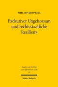 Bild: Exekutiver Ungehorsam und rechtsstaatliche Resilienz - Mohr Siebeck