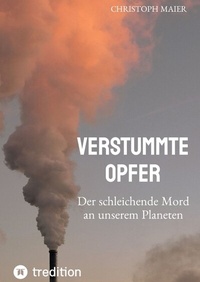 Abbildung von: Verstummte Opfer, Stumm, Umwelt, Ozonloch, - tredition