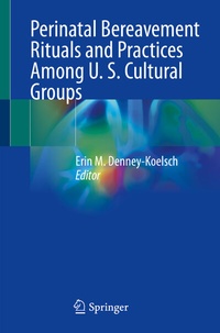 Abbildung von: Perinatal Bereavement Rituals and Practices Among U. S. Cultural Groups - Springer