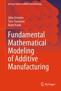Cover: Fundamental Mathematical Modeling of Additive Manufacturing - Springer
