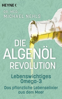 Abbildung von: Die Algenöl-Revolution - Heyne