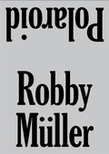 Cover: Robby M&uuml;ller. Polaroid / 3th Reprint. 2 B&auml;nde: Exterior / Interior - K&ouml;nig, Walther