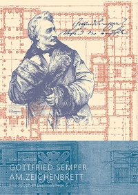 Enlarge image Cover: Gottfried Semper am Zeichenbrett - Schwabe Verlagsgruppe AG Schwabe Verlag