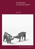 Cover: Arch&auml;ologie im Kanton Z&uuml;rich 2003-2005 - Schwabe Verlagsgruppe AG Schwabe Verlag