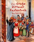 Cover: Das Gro&szlig;e Zittauer Fastentuch entdecken - Verlag Gunter Oettel