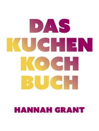Abbildung von: Das Kuchen-Kochbuch - Covadonga Verlag