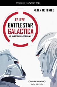 Abbildung von: Es lebe Battlestar Galactica - In Farbe und Bunt Verlag