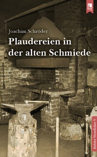 Abbildung von: Plaudereien in der alten Schmiede - Eifeler Literaturverlag