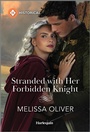 Cover: Stranded with Her Forbidden Knight - Harlequin Historical
