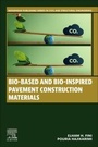 Cover: Bio-Based and Bio-Inspired Pavement Construction Materials - Woodhead Publishing
