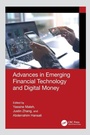 Cover: Advances in Emerging Financial Technology and Digital Money - CRC Press