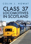 Cover: Class 37 Locomotives in Scotland - Amberley Publishing