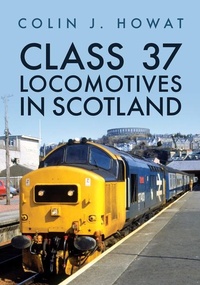Enlarge image Cover: Class 37 Locomotives in Scotland - Amberley Publishing