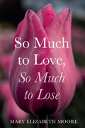Cover: So Much to Love, So Much to Lose - Wipf and Stock Publishers