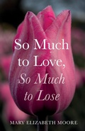 Cover: So Much to Love, So Much to Lose - Resource Publications (CA)