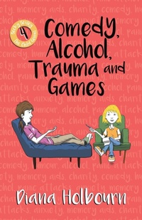 Abbildung von: Comedy, Alcohol, Trauma and Games - Windy Seaside Publishing