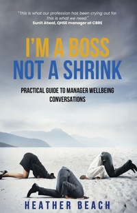 Enlarge image Cover: I'm a Boss, Not a Shrink - Healthy Work Company