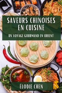 Abbildung von: Saveurs Chinoises en Cuisine - Elodie Chen