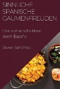 Cover: Sinnliche Spanische Gaumenfreuden - Javier Sanchez