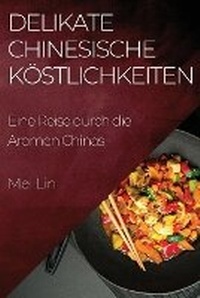 Abbildung von: Delikate Chinesische Koestlichkeiten - Mei Lin