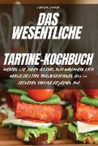 Abbildung von: Das Wesentliche Tartine-Kochbuch - Aurosory ltd