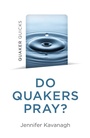 Cover: Quaker Quicks - Do Quakers Pray? - Christian Alternative