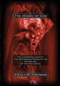 Cover: The Vessel of God - Tracy R. Twyman