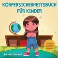 Cover: Koerpersicherheitsbuch fuer Kinder - Bradem Press