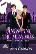 Cover: Fangs for the Memories (Fangsters, #3) - Jo-Ann Carson