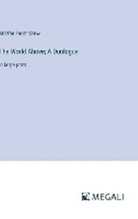 Enlarge image Cover: The World Above; A Duologue - Megali Verlag